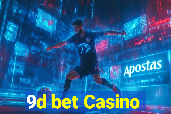 9d bet Casino